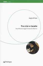 Tra crisi e riscatto. Elsa Morante legge Ernesto De Martino
