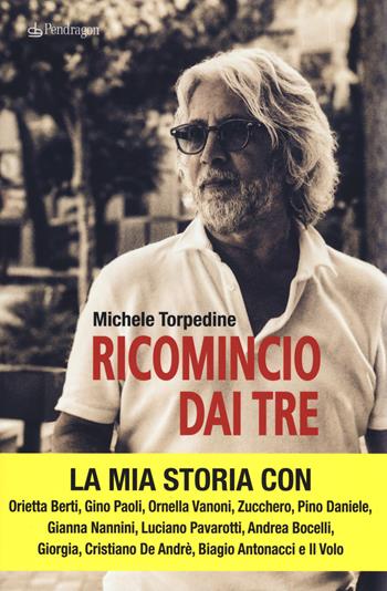 Ricomincio dai tre - Michele Torpedine - Libro Edizioni Pendragon 2017, Linferno | Libraccio.it