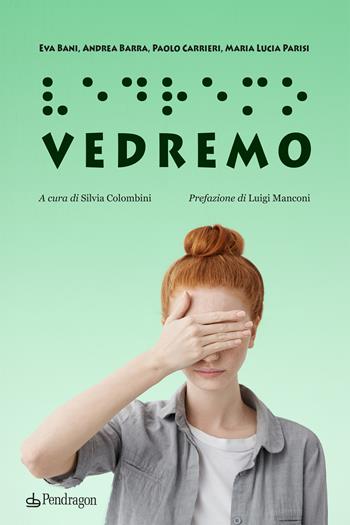 Vedremo - Eva Bani, Andrea Barba, Paolo Carrieri - Libro Edizioni Pendragon 2023, Linferno | Libraccio.it
