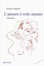 L' amore è solo amore