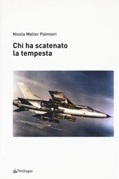 Chi ha scatenato la tempesta