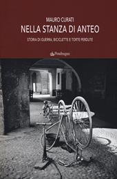 Nella stanza di Anteo. Storia di guerra, biciclette e torte perdute