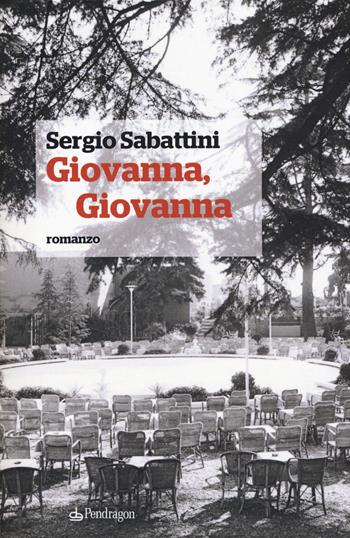 Giovanna, Giovanna - Sergio Sabattini - Libro Edizioni Pendragon 2018, Linferno | Libraccio.it