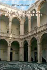 Profili di latinisti dell'ateneo catanese - Giovanni Salanitro - Libro CUECM 2010 | Libraccio.it