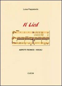 Il lied. Aspetti tecnico-vocali - Luisa Pappalardo - Libro CUECM 2011 | Libraccio.it