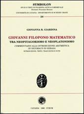 Giovanni Filopono matematico tra neopitagorismo e neoplatonismo. Commentario alla introduzione aritmetica di Nicomaco di Gerasa