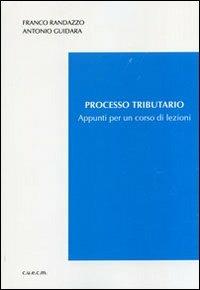 Processo tributario. Appunti per un corso di lezioni - Franco Randazzo, Antonio Guidara - Libro CUECM 2012 | Libraccio.it