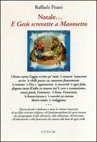Natale... e Gesù screvette a Maometto - Raffaele Pisani - Libro CUECM 2012 | Libraccio.it