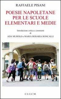 Poesie napoletane per le scuole elementari e medie - Raffaele Pisani - Libro CUECM 2014 | Libraccio.it