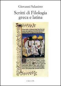 Scritti di filologia greca e latina - Giovanni Salanitro - Libro CUECM 2014 | Libraccio.it