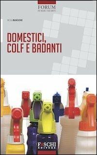 Domestici, colf e badanti - Nicola Mangione - Libro Foschi 2012, Forum | Libraccio.it