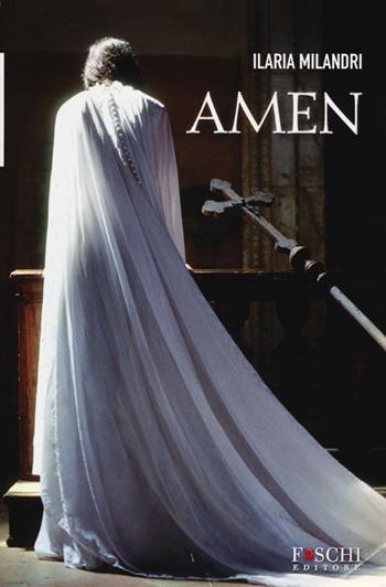 Amen - Ilaria Milandri - Libro Foschi 2013 | Libraccio.it