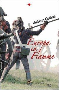 Europa in fiamme - Umberto Goldoni - Libro Sassoscritto 2011, Rubino | Libraccio.it