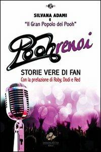 Poohrenoi. Storie vere di fan - Silvana Adami - Libro Sassoscritto 2013, Platino | Libraccio.it