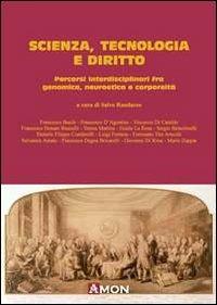 Scienza tecnologia e diritto. Percorsi interdisciplinari fra genomica, neuroetica e corporeità  - Libro Amon 2011 | Libraccio.it