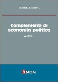 Complementi di economia politica. Vol. 1 - Marcella Lucchetta - Libro Amon 2012 | Libraccio.it