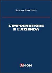 L' imprenditore e l'azienda - Giampaolo Dalle Vedove - Libro Amon 2012 | Libraccio.it