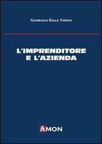 L'imprenditore e l'azienda - Giampaolo Dalle Vedove - Libro Amon 2012 | Libraccio.it