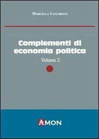 Complementi di economia politica. Vol. 2 - Marcella Lucchetta - Libro Amon 2012 | Libraccio.it