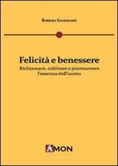 Felicità e benessere. Richiamare, coltivare e promuovere l'essenza dell'uomo