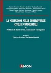 La mediazione nelle controversie civili e commerciali. Problemi di diritto civile, commerciale e comparato