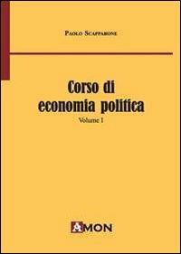 Corso di economia politica. Vol. 1 - Paolo Scapparone - Libro Amon 2013 | Libraccio.it