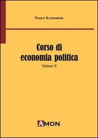 Corso di economia politica. Vol. 2 - Paolo Scapparone - Libro Amon 2014 | Libraccio.it