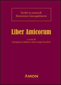 Liber amicorum  - Libro Amon 2014 | Libraccio.it