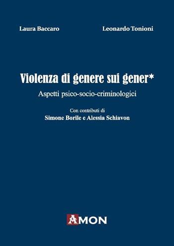 Violenza di genere sui gener* - Laura Baccaro, Leonardo Tonioni - Libro Amon 2014 | Libraccio.it