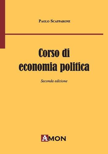 Corso di economia politica - Paolo Scapparone - Libro Amon 2015 | Libraccio.it