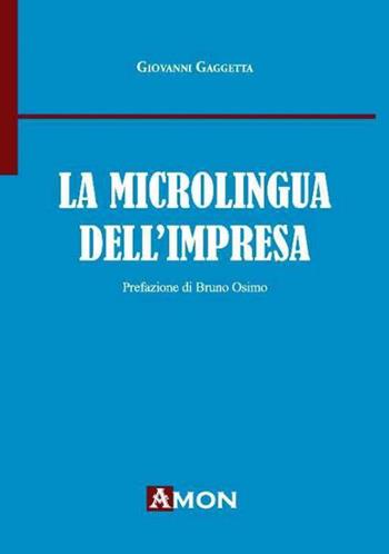 La microlingua dell'impresa - Giovanni Gaggetta - Libro Amon 2016 | Libraccio.it