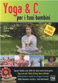 Yoga & c. per i tuoi bambini - Stefania Del Principe, Luigi Mondo - Libro FAG 2011 | Libraccio.it