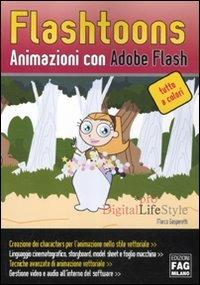 Flashtoons. Animazioni con Adobe Flash. Ediz. illustrata - Marco Gasperetti - Libro FAG 2012, Pro DigitalLifeStyle | Libraccio.it