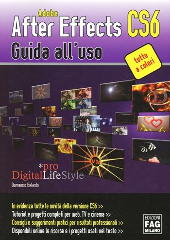 Adobe After Effects CS6. Guida all'uso - Domenico Belardo - Libro FAG 2012 | Libraccio.it