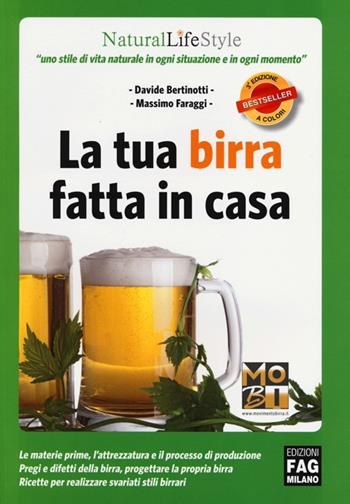 La tua birra fatta in casa - Davide Bertinotti, Massimo Faraggi - Libro FAG 2013, Natural LifeStyle | Libraccio.it