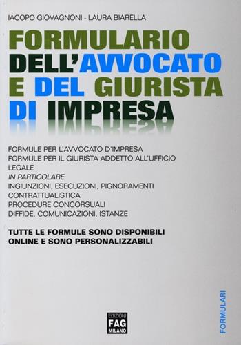 Formulario dell'avvocato e del giurista di impresa - Iacopo Giovagnoni, Laura Biarella - Libro FAG 2013, Formulari | Libraccio.it