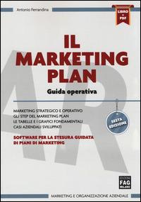 Il marketing plan. Con software - Antonio Ferrandina - Libro FAG 2015, Marketing e organizzazione aziendale | Libraccio.it