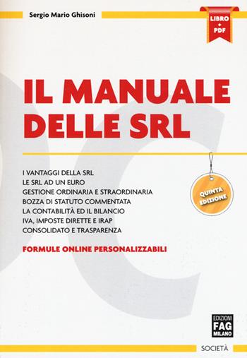 Il manuale delle Srl - Sergio Mario Ghisoni - Libro FAG 2016 | Libraccio.it