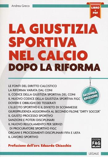 La giustizia sportiva nel calcio dopo la riforma. Con e-book - Andrea Greco - Libro FAG 2016 | Libraccio.it