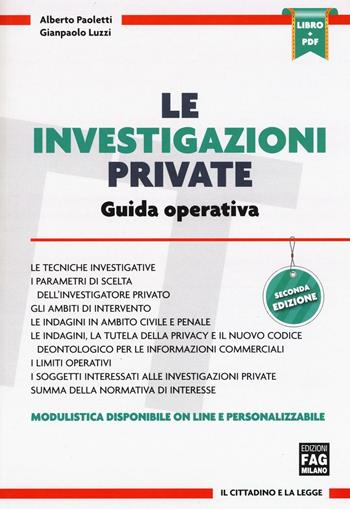 Le investigazioni private: guida operativa. per download e accesso online - Alberto Paoletti, Gianpaolo Luzzi - Libro FAG 2016, Il cittadino e la legge | Libraccio.it