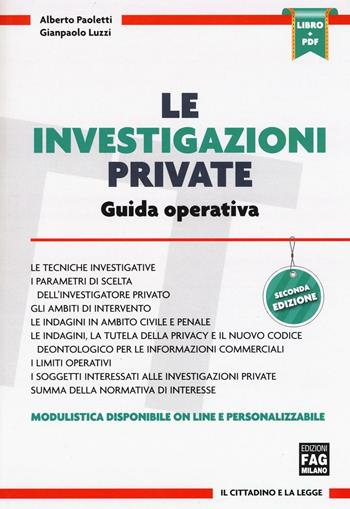 Le investigazioni private: guida operativa. Con Contenuto digitale per download e accesso on line - Alberto Paoletti, Gianpaolo Luzzi - Libro FAG 2016, Il cittadino e la legge | Libraccio.it