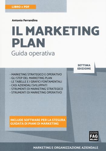 Il marketing plan. Con Contenuto digitale per download e accesso on line - Antonio Ferrandina - Libro FAG 2019, Marketing e organizzazione aziendale | Libraccio.it