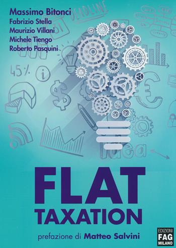 Flat taxation - Massimo Bitonci, Fabrizio Stella, Maurizio Villani - Libro FAG 2019 | Libraccio.it