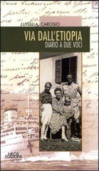 Via dall'Etiopia. Diario a due voci - Luisella Carosio - Libro Neos Edizioni 2016, Le nostre storie | Libraccio.it