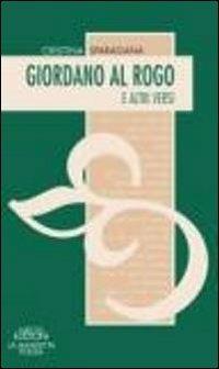 Giordano al rogo e altri versi - Cristina Sparagana - Libro Neos Edizioni 2012, La mandetta teatro | Libraccio.it