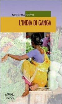 L' India di Ganga - Nicoletta Coppo - Libro Neos Edizioni 2012, Viaggi | Libraccio.it