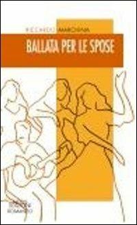 Ballata per le spose - Riccardo Marchina - Libro Neos Edizioni 2012 | Libraccio.it
