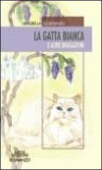 La gatta bianca e altre divagazioni - Graziella Costanzo - Libro Neos Edizioni 2012 | Libraccio.it