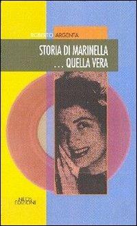 Storia di Marinella... quella vera - Roberto Argenta - Libro Neos Edizioni 2012, Le nostre storie | Libraccio.it