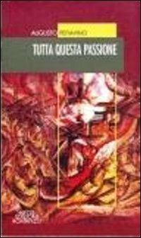 Tutta questa passione - Augusto Peitavino - Libro Neos Edizioni 2013 | Libraccio.it